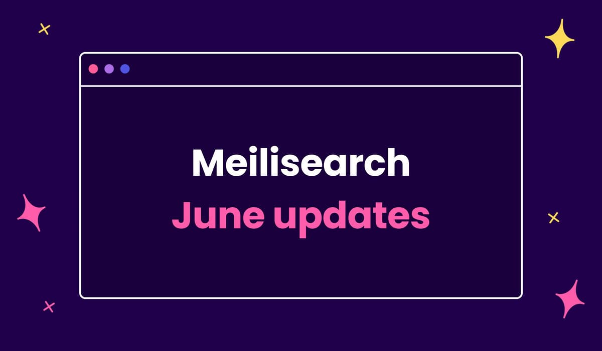 Meilisearch June updates