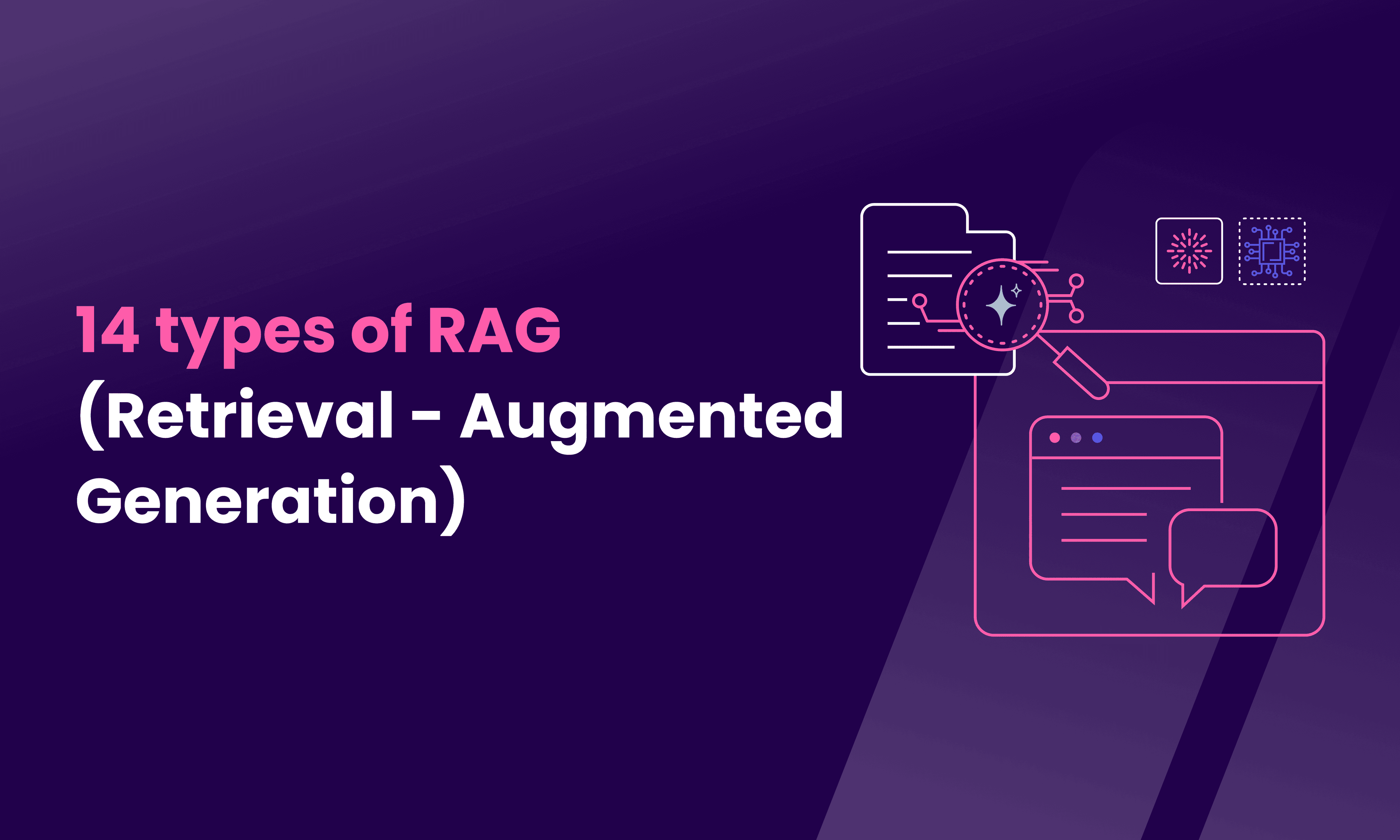 14 types of RAG (Retrieval-Augmented Generation)