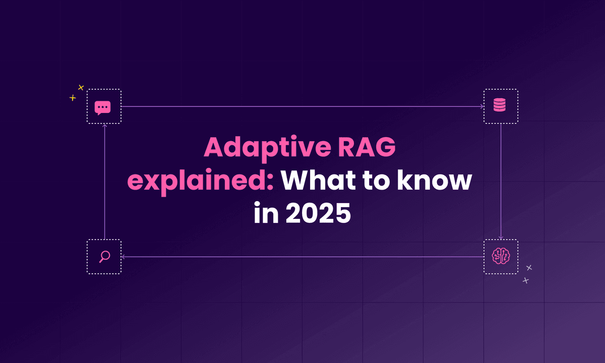 Adaptive RAG explained: What to know in 2025