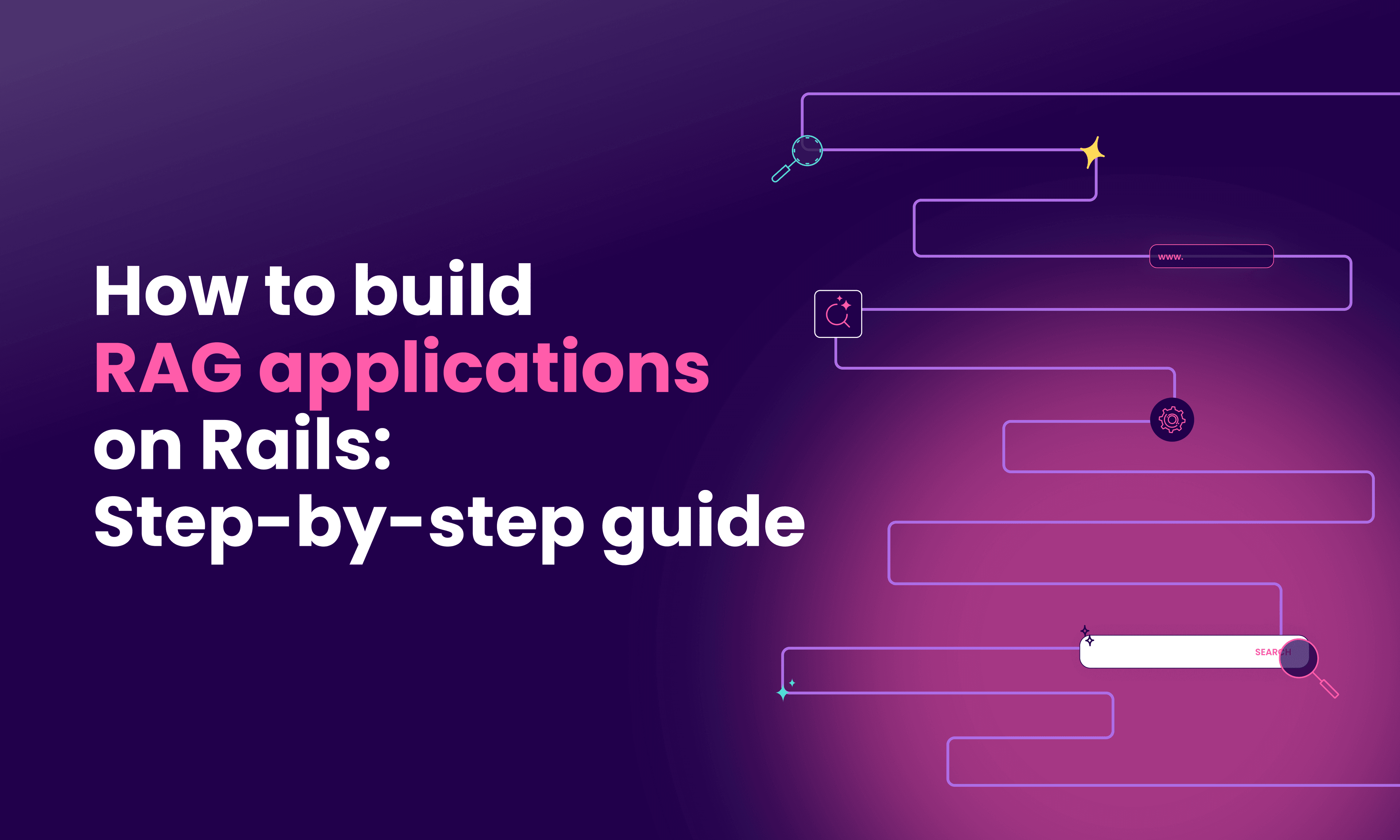 How to Build RAG Applications on Rails: Step-by-Step Guide