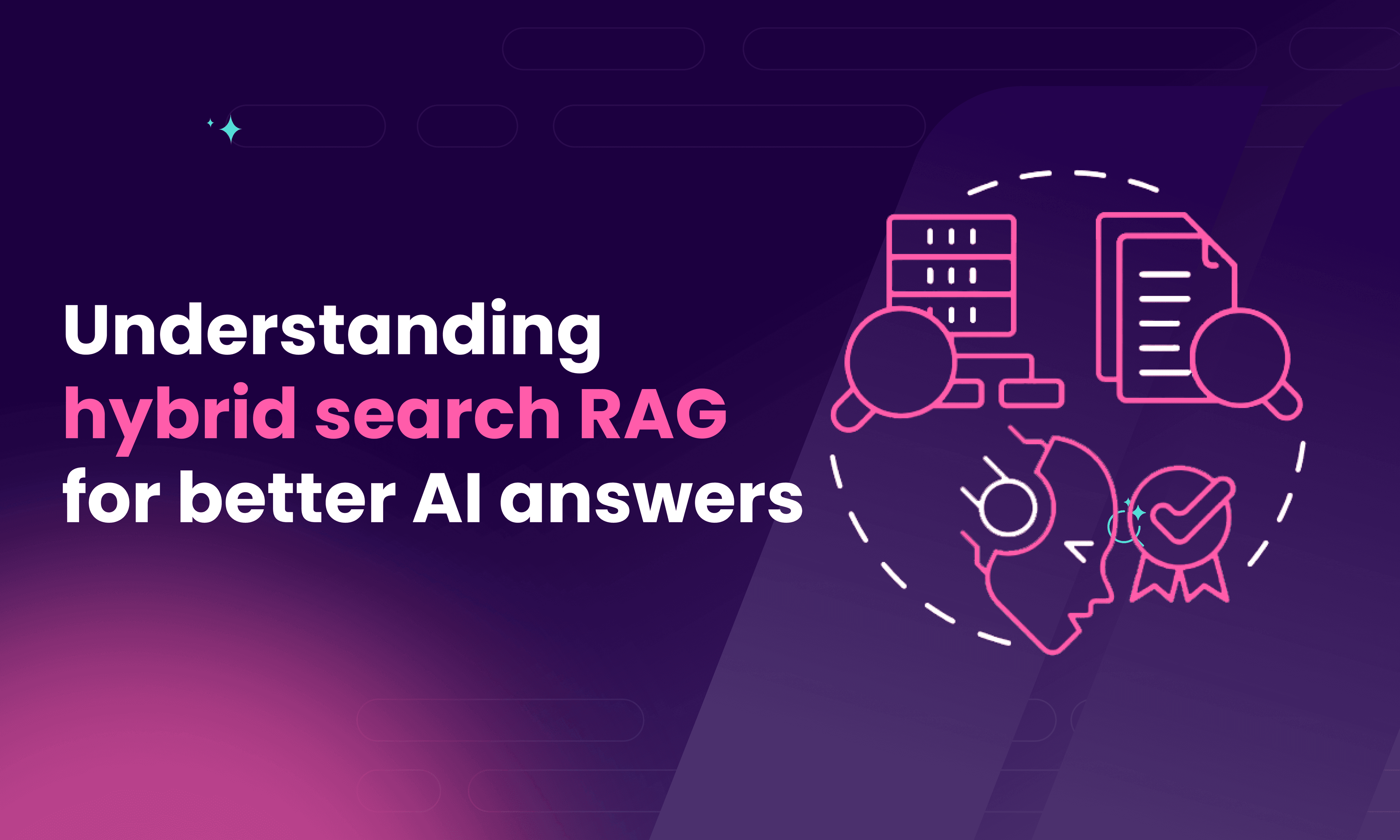 Understanding hybrid search RAG for better AI answers