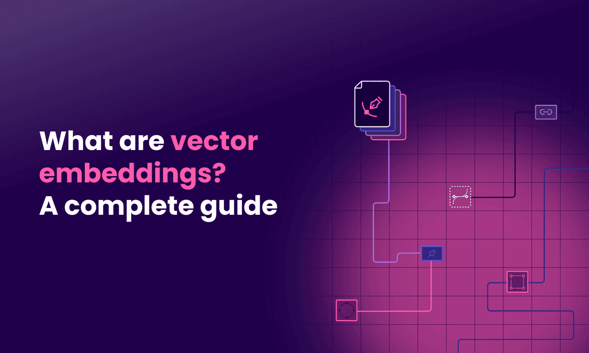 What are vector embeddings? A complete guide [2025]